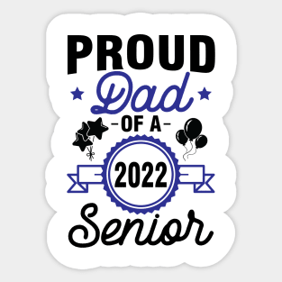 Proud Dad Of A 2022 Senior Class Of School Day Son Daughter Sticker